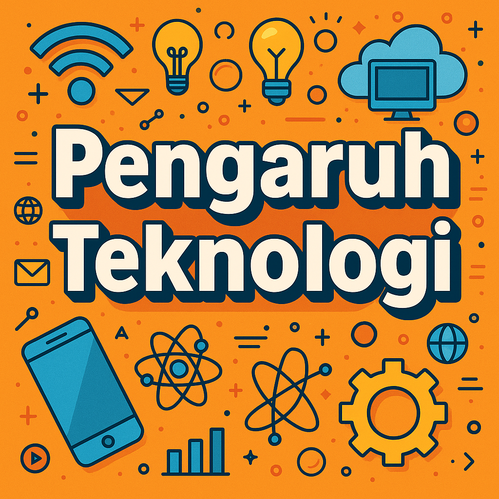 Pengaruh Teknologi