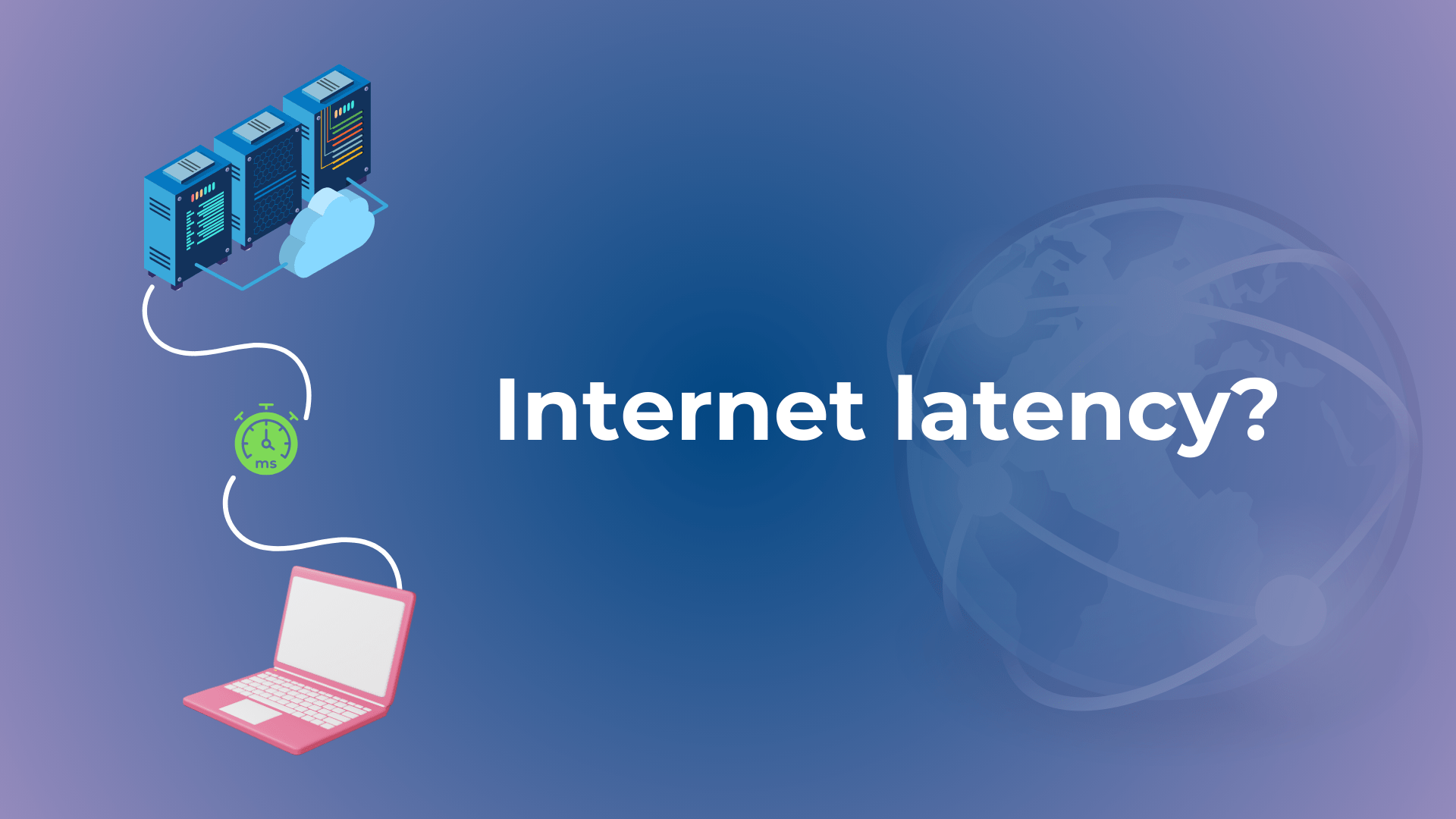 Network Latency